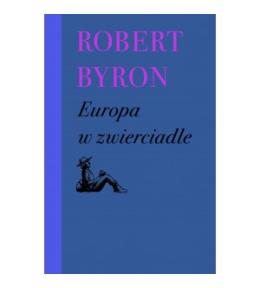 Europa w zwierciadle, Robert Byron