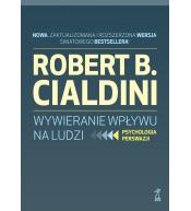 Wywieranie wpływu na ludzi, Robert B. Cialdini