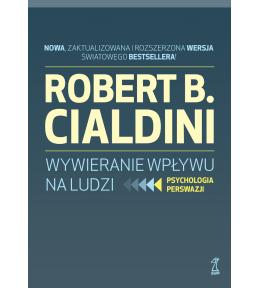 Wywieranie wpływu na ludzi, Robert B. Cialdini