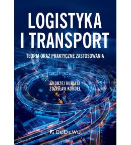 Logistyka i transport. Teoria oraz praktyczne zastosowania