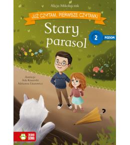 Już czytam. Pierwsze czytanki. Poziom 2. Stary parasol