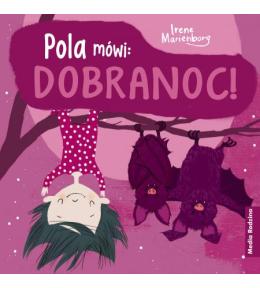 Pola mówi: Dobranoc! - Irene Marienborg