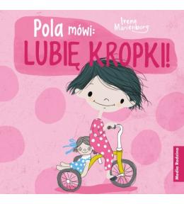 Pola mówi: Lubię kropki! - Irene Marienborg