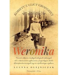 Kobiety z ulicy Grodzkiej. Weronika - Lucyna Olejniczak Kobiety z ulicy Grodzkiej. Weronika - Lucyna Olejniczak