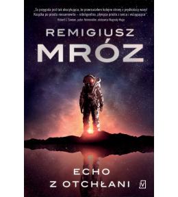 Echo z otchłani - Remigiusz Mróz ---uszkodzona okładka--- Echo z otchłani - Remigiusz Mróz ---uszkodzona okładka---