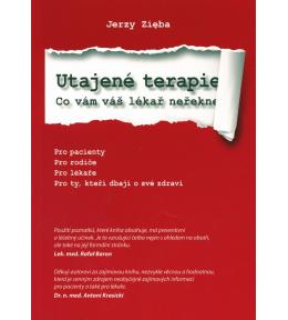Utajené terapie. Co vám váš lékař neřekne. Část první - Jerzy Zięba ---uszkodzona okładka--- Utajené terapie. Co vám váš lékař neřekne. Část první - Jerzy Zięba ---uszkodzona okładka---