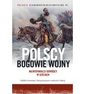 Polscy bogowie wojny. Najwspanialsi dowódcy w dziejach ---uszkodzona okładka---