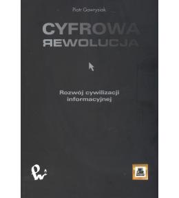 Cyfrowa rewolucja. Rozwój cywilizacji informacyjnej - Piotr Gawrysiak ---uszkodona okładka---