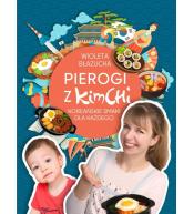 Pierogi z Kimchi. Koreańskie smaki - Wioleta Błazucka-uszkodzona okładka