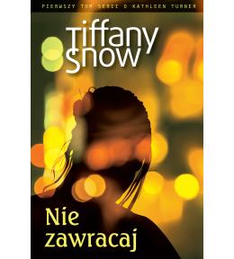 Nie zawracaj - Tiffany Snow ---uszkodzona okładka---