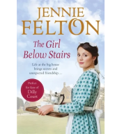 The Girl Below Stairs. The Families of Fairley Terrace Sagas. Tom 3 - Jennie Felton ---uszkodzona okładka---