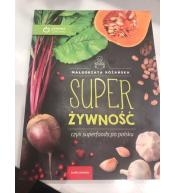 Super Żywność czyli superfoods po polsku - Małgorzata Różańska ---uszkodzona okładka---