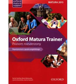 Oxford Matura Trainer. Poziom rozszerzony + Online Practice Oxford Matura Trainer. Poziom rozszerzony + Online Practice