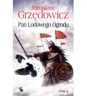 Pan Lodowego Ogrodu. Tom 4 - Jarosław Grzędowicz ---uszkodzona okładka---