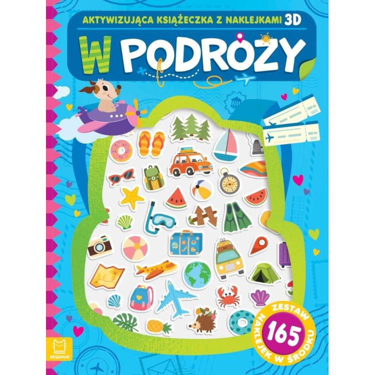 W podróży. Aktywizująca książeczka z naklejkami 3D