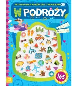 W podróży. Aktywizująca książeczka z naklejkami 3D