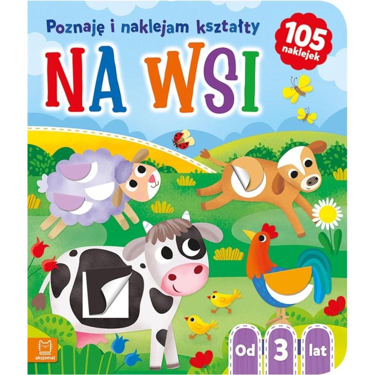 Na wsi. Poznaję i naklejam kształty od 3 lat