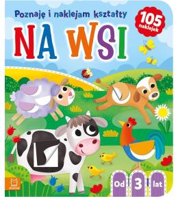 Na wsi. Poznaję i naklejam kształty od 3 lat