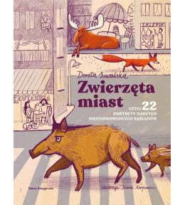 Zwierzęta miast, czyli 22 portrety naszych..