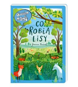 Opowiem ci, mamo, co robią lisy