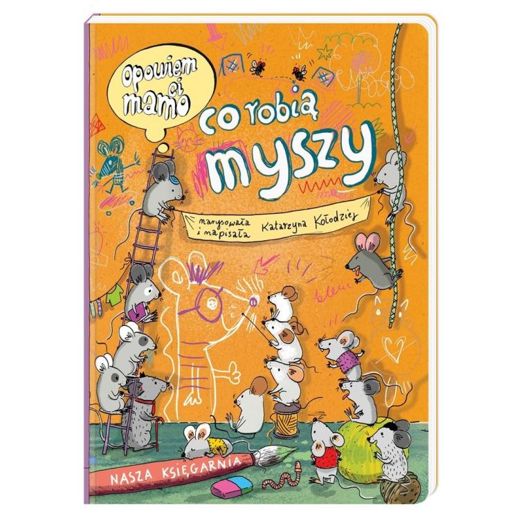 Opowiem ci, mamo, co robią myszy