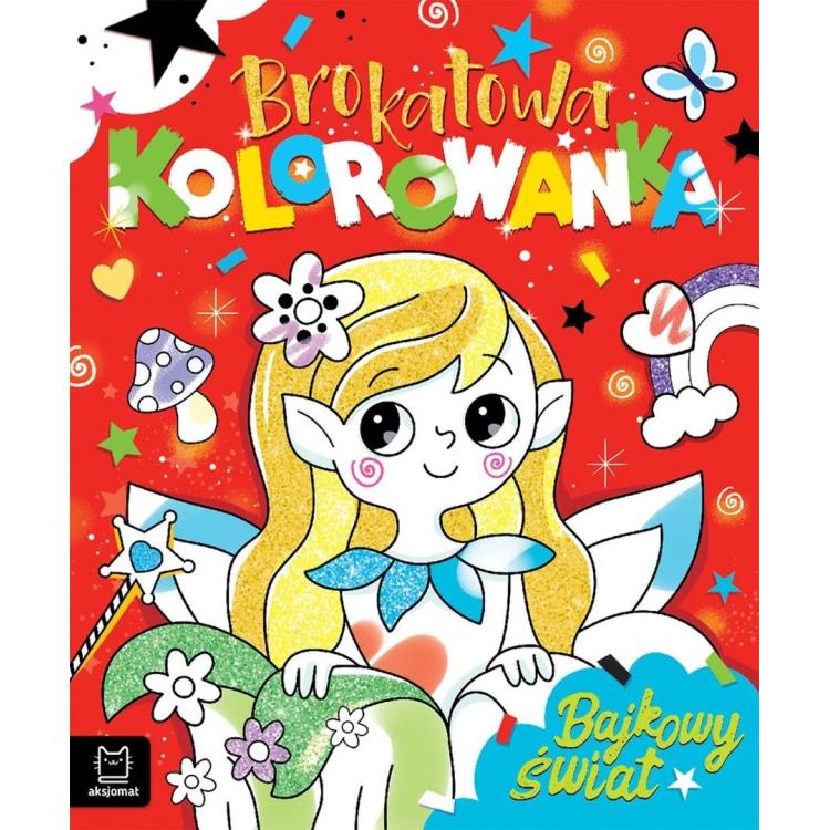 Brokatowa kolorowanka. Bajkowy świat