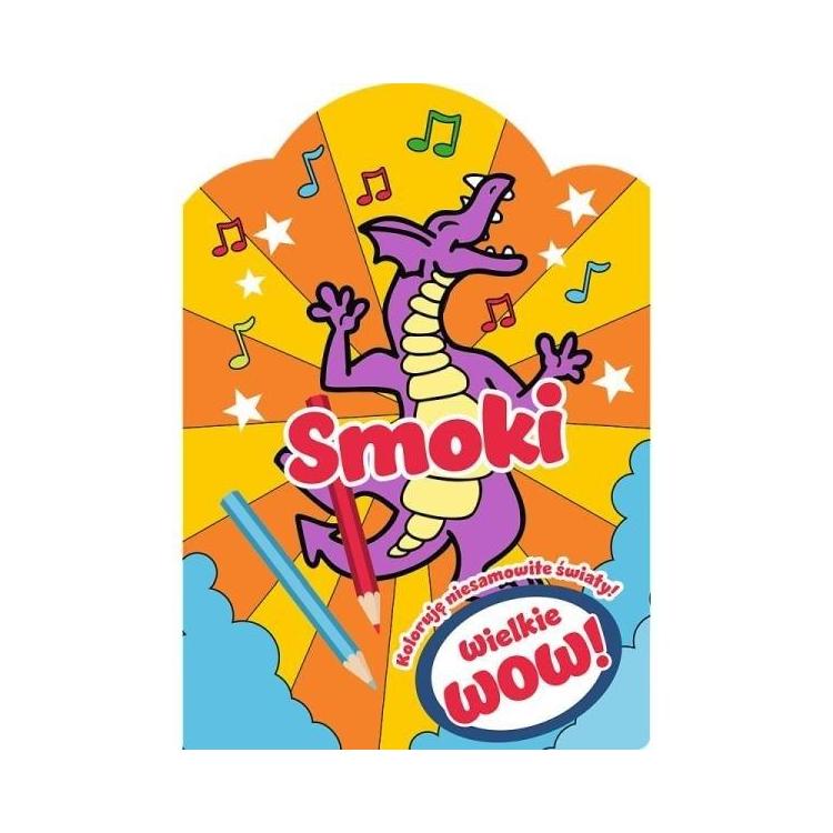 Wielkie wow! Koloruję niesamowite światy Smoki