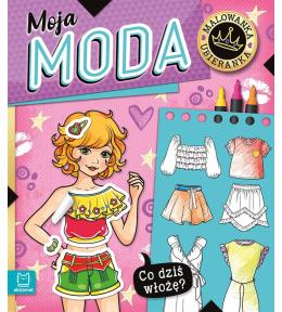Co dziś włożę? Malowanka ubieranka. Moja moda