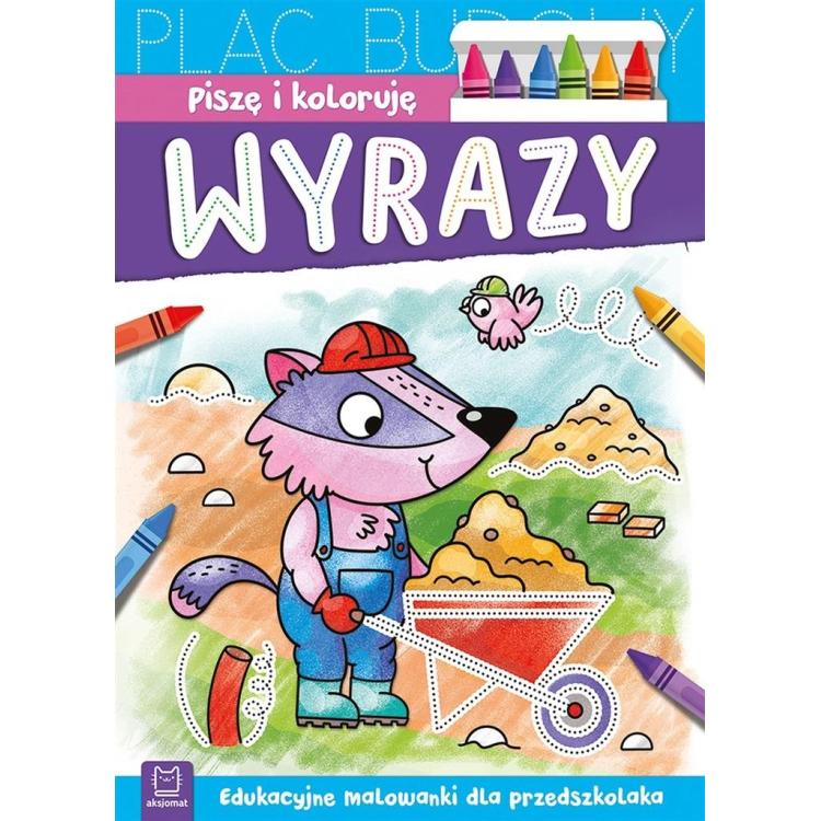 Piszę i koloruję. Wyrazy. Edukacyjne malowanki..