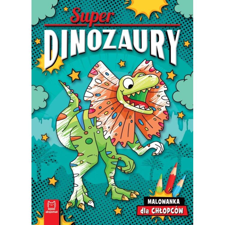 Superdinozaury. Malowanka dla chłopców