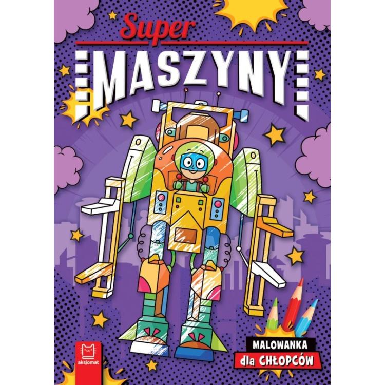 Supermaszyny. Malowanka dla chłopców