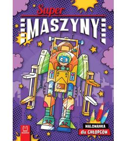 Supermaszyny. Malowanka dla chłopców