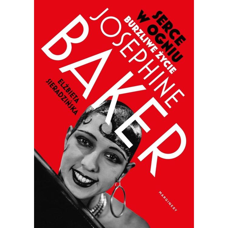 Serce w ogniu. Burzliwe życie Josephine Baker