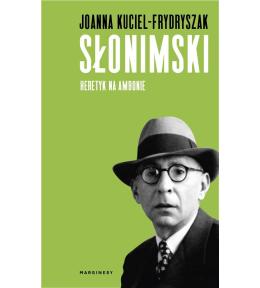 Słonimski. Heretyk na ambonie