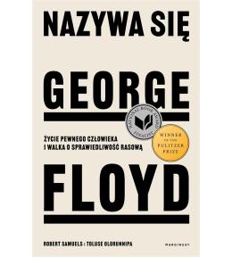 Nazywa się George Floyd. Życie pewnego człowieka..