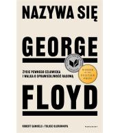 Nazywa się George Floyd. Życie pewnego człowieka..