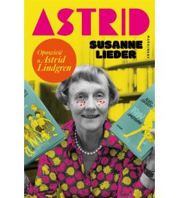 Astrid. Opowieść o Astrid Lindgren