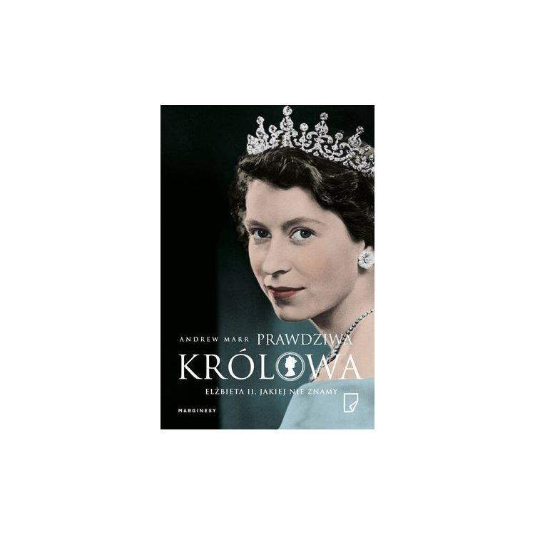 Prawdziwa królowa. Elżbieta II jakiej nie znamy