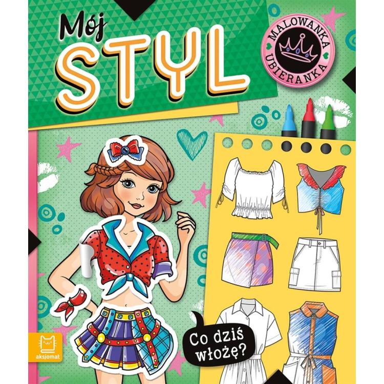 Co dziś włożę? Malowanka ubieranka. Mój styl