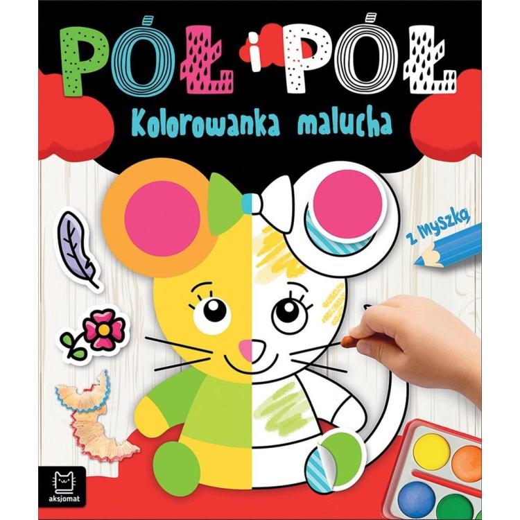 Pół i pół. Kolorowanka malucha z myszką
