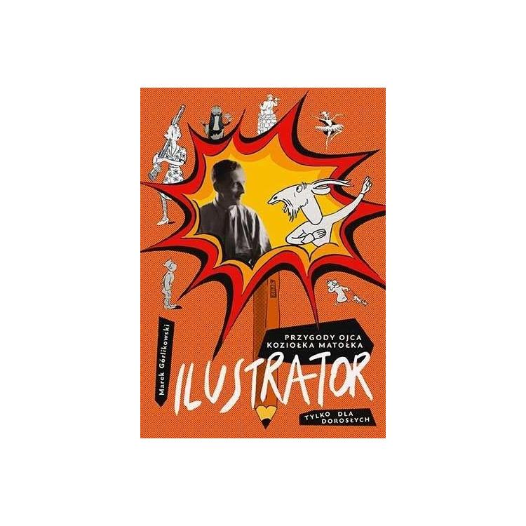 Ilustrator. Przygody ojca Koziołka Matołka tylko..
