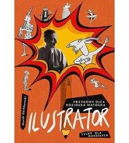 Ilustrator. Przygody ojca Koziołka Matołka tylko..