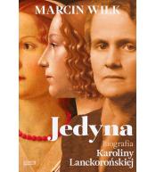 Jedyna. Biografia Karoliny Lanckorońskiej