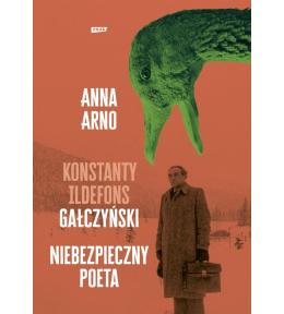 Niebezpieczny poeta. Konstanty Ildefons Gałczyński