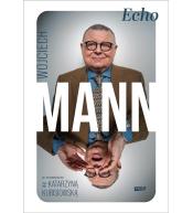 Echo. Z Wojciechem Mannem rozmawia..