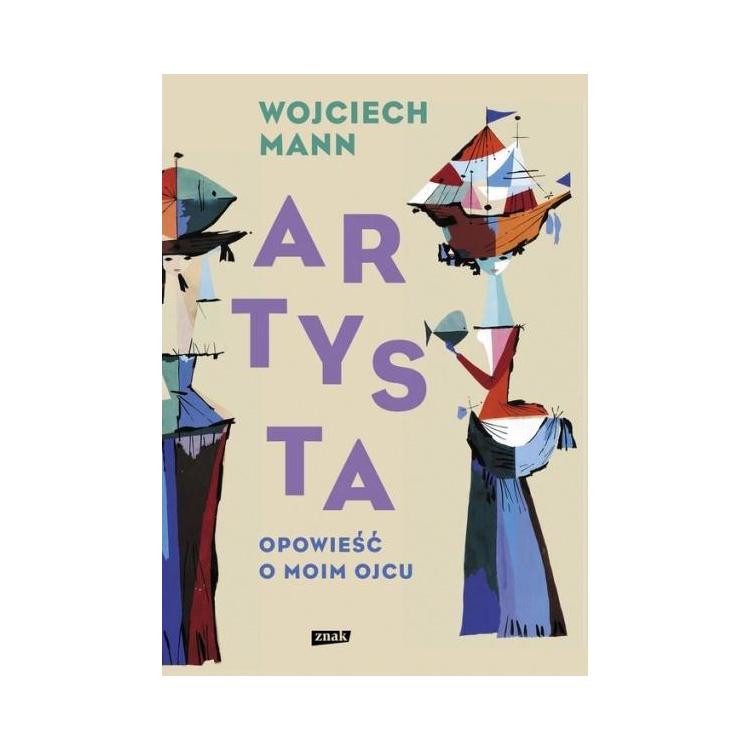 Artysta. Opowieść o moim ojcu