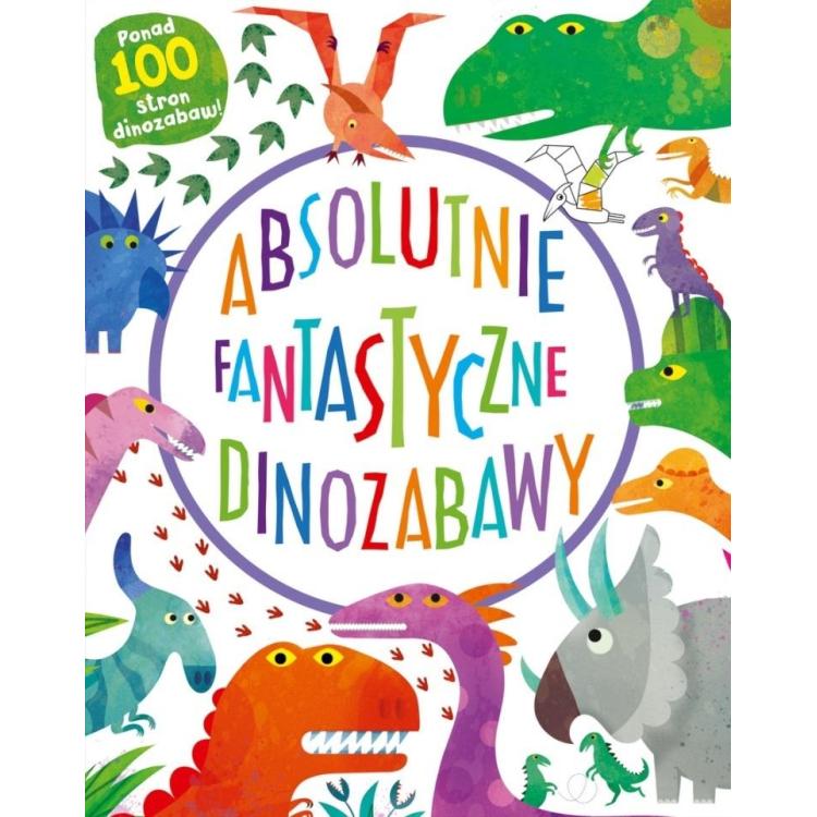 Absolutnie fantastyczne dinozabawy