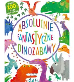 Absolutnie fantastyczne dinozabawy