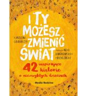 I ty możesz zmienić świat