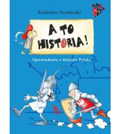 A to historia. Opowiadania z dziejów Polski